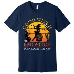 Good Witch Or Bad Witch I Can Go Either Way Adult Halloween Premium T-Shirt