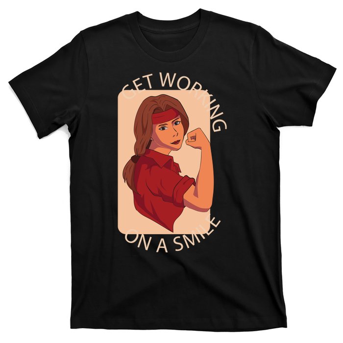 Get Working On A Smile T-Shirt