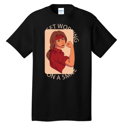 Get Working On A Smile Tall T-Shirt