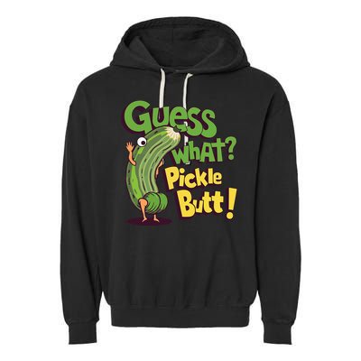 Guess What Pickle Butt! Funny Cucumber Meme Pickle Joke Garment-Dyed Fleece Hoodie