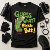 Guess What Pickle Butt! Funny Cucumber Meme Pickle Joke Performance Shirt