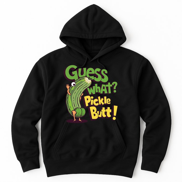Guess What Pickle Butt! Funny Cucumber Meme Pickle Joke Hoodie