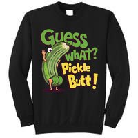 Guess What Pickle Butt! Funny Cucumber Meme Pickle Joke Sweatshirt
