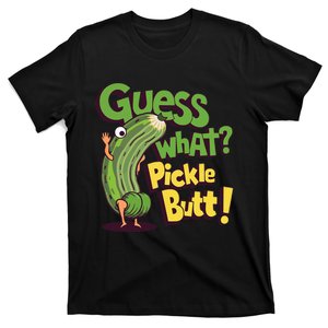 Guess What Pickle Butt! Funny Cucumber Meme Pickle Joke T-Shirt