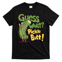 Guess What Pickle Butt! Funny Cucumber Meme Pickle Joke T-Shirt