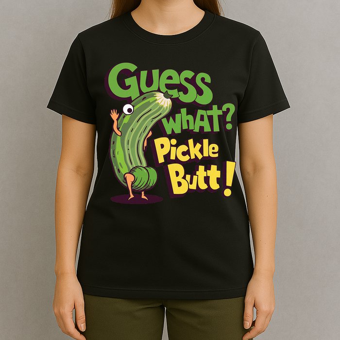 Guess What Pickle Butt! Funny Cucumber Meme Pickle Joke T-Shirt