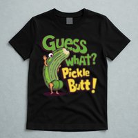 Guess What Pickle Butt! Funny Cucumber Meme Pickle Joke T-Shirt