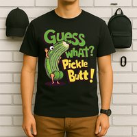 Guess What Pickle Butt! Funny Cucumber Meme Pickle Joke T-Shirt
