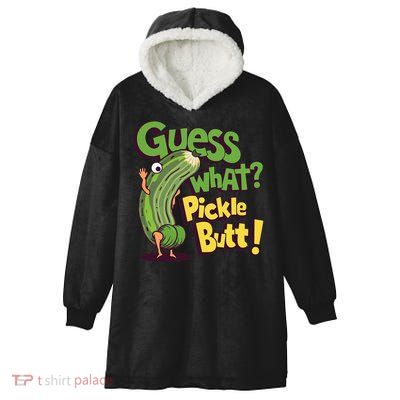 Guess What Pickle Butt! Funny Cucumber Meme Pickle Joke Hooded Wearable Blanket
