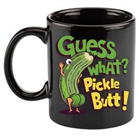 Guess What Pickle Butt! Funny Cucumber Meme Pickle Joke 11oz C Handle Ceramic Mug