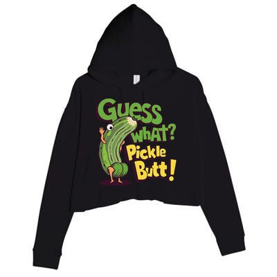 Guess What Pickle Butt! Funny Cucumber Meme Pickle Joke Crop Fleece Hoodie