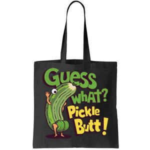 Guess What Pickle Butt! Funny Cucumber Meme Pickle Joke Tote Bag