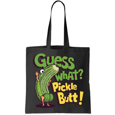 Guess What Pickle Butt! Funny Cucumber Meme Pickle Joke Bag
