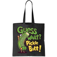 Guess What Pickle Butt! Funny Cucumber Meme Pickle Joke Bag