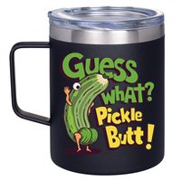 Guess What Pickle Butt! Funny Cucumber Meme Pickle Joke 12oz Stainless Steel Coffee Mug