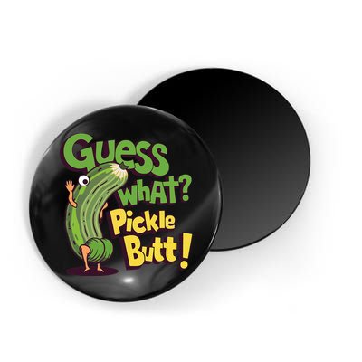 Guess What Pickle Butt! Funny Cucumber Meme Pickle Joke Magnet