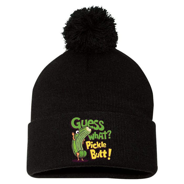 Guess What Pickle Butt! Funny Cucumber Meme Pickle Joke Pom Pom 12in Knit Beanie