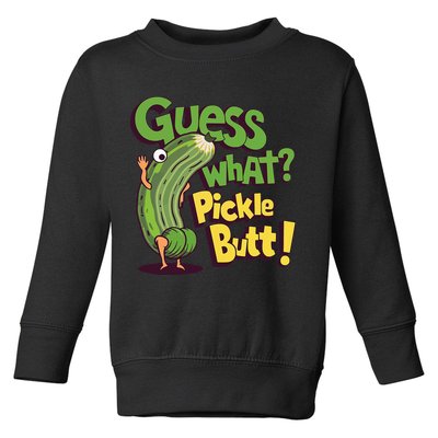 Guess What Pickle Butt! Funny Cucumber Meme Pickle Joke Toddler Sweatshirt