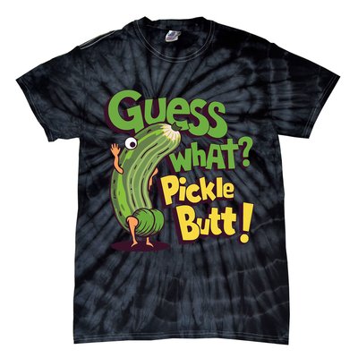 Guess What Pickle Butt! Funny Cucumber Meme Pickle Joke Tie-Dye T-Shirt