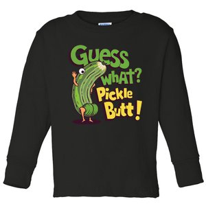 Guess What Pickle Butt! Funny Cucumber Meme Pickle Joke Toddler Long Sleeve Shirt