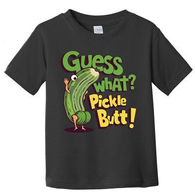 Guess What Pickle Butt! Funny Cucumber Meme Pickle Joke Toddler T-Shirt