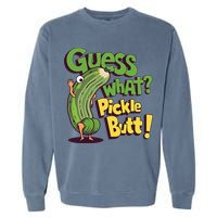 Guess What Pickle Butt! Funny Cucumber Meme Pickle Joke Garment-Dyed Sweatshirt