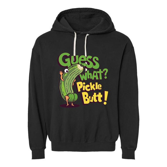 Guess What Pickle Butt! Funny Cucumber Meme Pickle Joke Garment-Dyed Fleece Hoodie