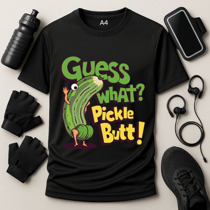 Guess What Pickle Butt! Funny Cucumber Meme Pickle Joke Performance Shirt
