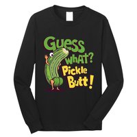 Guess What Pickle Butt! Funny Cucumber Meme Pickle Joke Long Sleeve Shirt