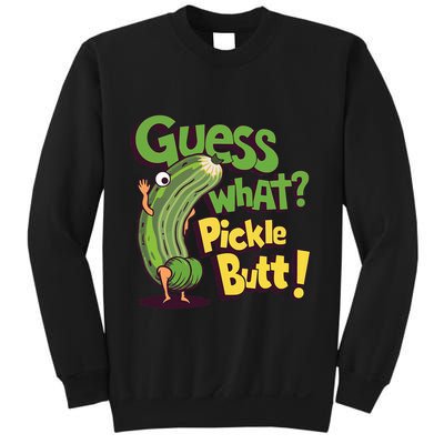 Guess What Pickle Butt! Funny Cucumber Meme Pickle Joke Sweatshirt