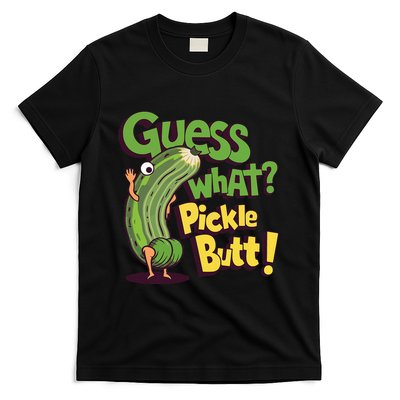 Guess What Pickle Butt! Funny Cucumber Meme Pickle Joke T-Shirt