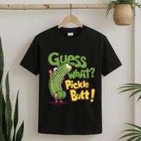 Guess What Pickle Butt! Funny Cucumber Meme Pickle Joke T-Shirt