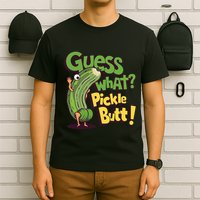 Guess What Pickle Butt! Funny Cucumber Meme Pickle Joke T-Shirt