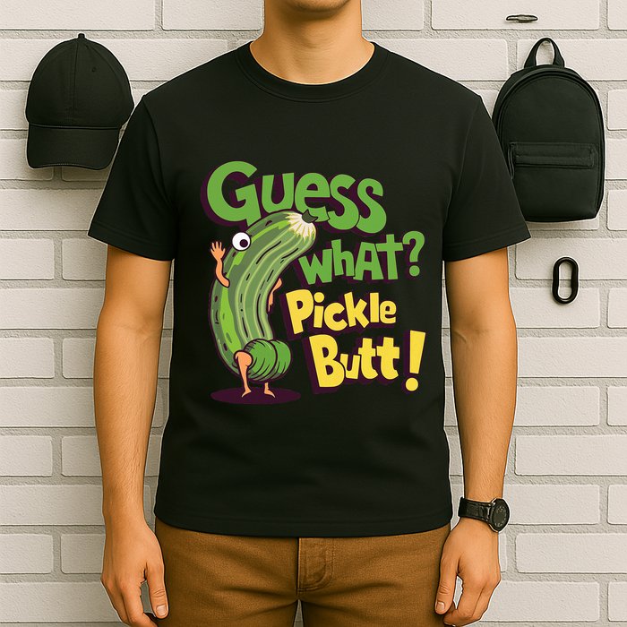 Guess What Pickle Butt! Funny Cucumber Meme Pickle Joke T-Shirt