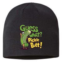 Guess What Pickle Butt! Funny Cucumber Meme Pickle Joke Sustainable Beanie