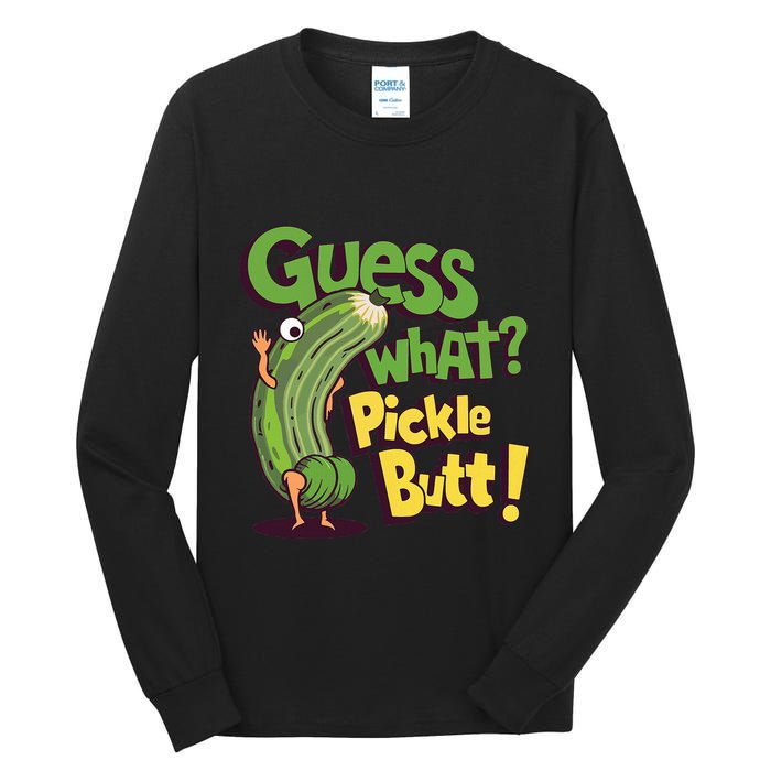 Guess What Pickle Butt! Funny Cucumber Meme Pickle Joke Tall Long Sleeve T-Shirt