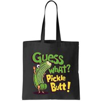 Guess What Pickle Butt! Funny Cucumber Meme Pickle Joke Bag