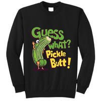 Guess What Pickle Butt! Funny Cucumber Meme Pickle Joke Tall Sweatshirt