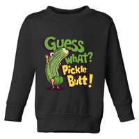 Guess What Pickle Butt! Funny Cucumber Meme Pickle Joke Toddler Sweatshirt