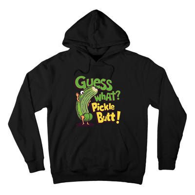 Guess What Pickle Butt! Funny Cucumber Meme Pickle Joke Tall Hoodie