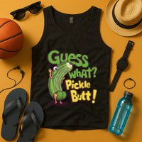 Guess What Pickle Butt! Funny Cucumber Meme Pickle Joke Tank Top