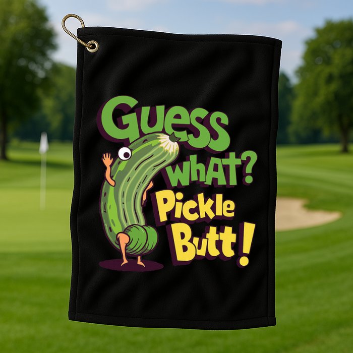 Guess What Pickle Butt! Funny Cucumber Meme Pickle Joke Golf Towel