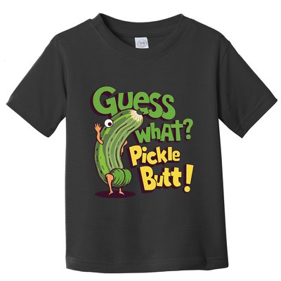 Guess What Pickle Butt! Funny Cucumber Meme Pickle Joke Toddler T-Shirt