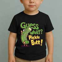 Guess What Pickle Butt! Funny Cucumber Meme Pickle Joke Toddler T-Shirt