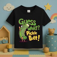 Guess What Pickle Butt! Funny Cucumber Meme Pickle Joke Toddler T-Shirt