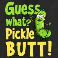 Guess What Pickle Butt! Funny Cucumber Meme Pickle Joke Cool Comfort Performance Bucket Hat