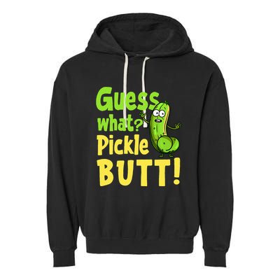 Guess What Pickle Butt! Funny Cucumber Meme Pickle Joke Garment-Dyed Fleece Hoodie