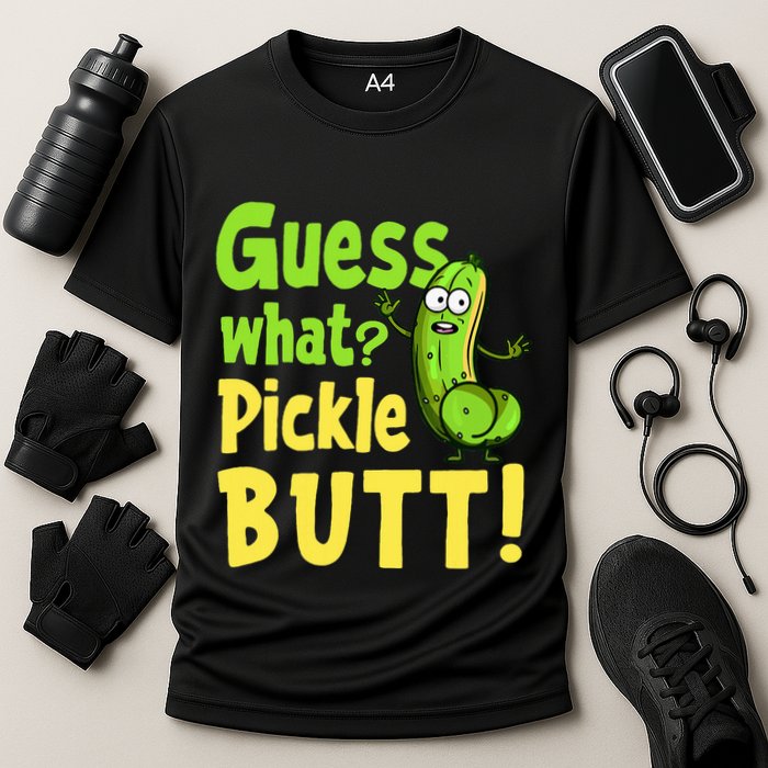 Guess What Pickle Butt! Funny Cucumber Meme Pickle Joke Performance Shirt