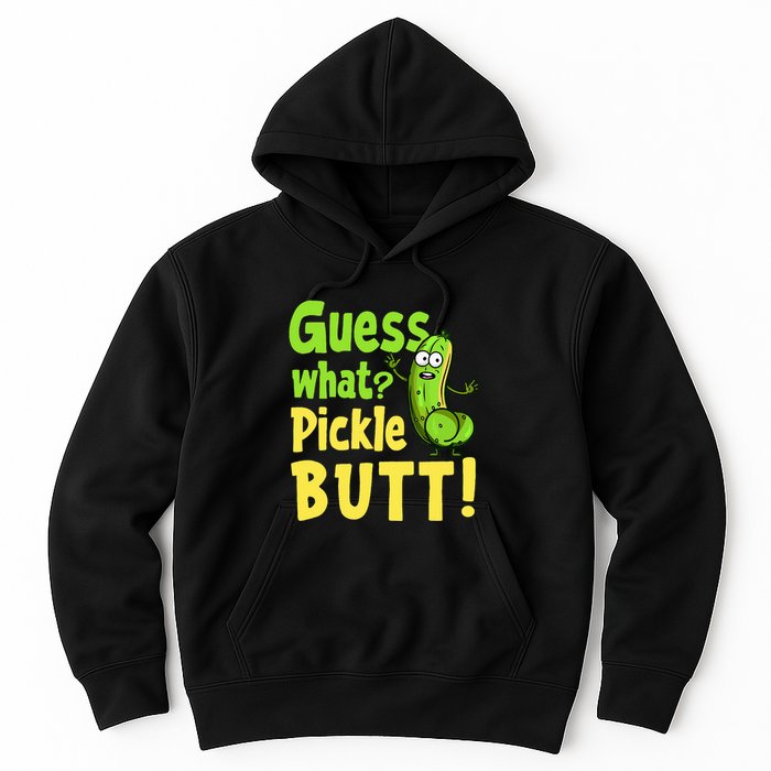 Guess What Pickle Butt! Funny Cucumber Meme Pickle Joke Hoodie