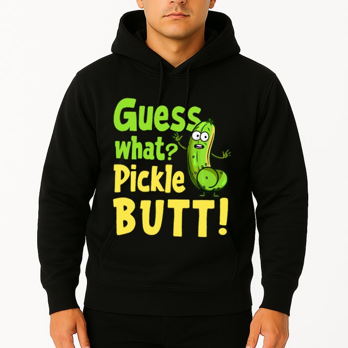 Guess What Pickle Butt! Funny Cucumber Meme Pickle Joke Hoodie